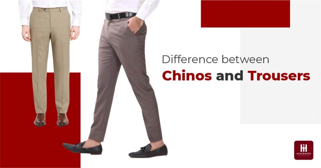Difference between Chinos and Trousers