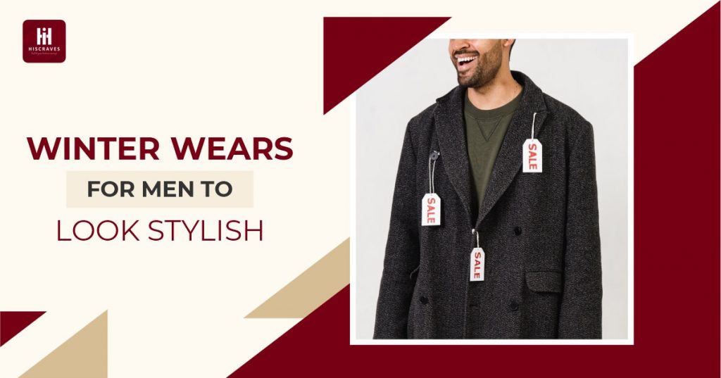 9 Elegant Winter Wears For Men To Look Stylish - Hiscraves